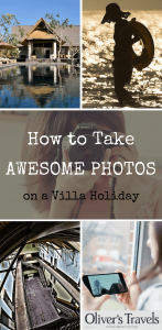 You don’t have to be an expert or armed fancy gear to take great photos of your villa holiday. Take a look at these tips from my favourite photographers.