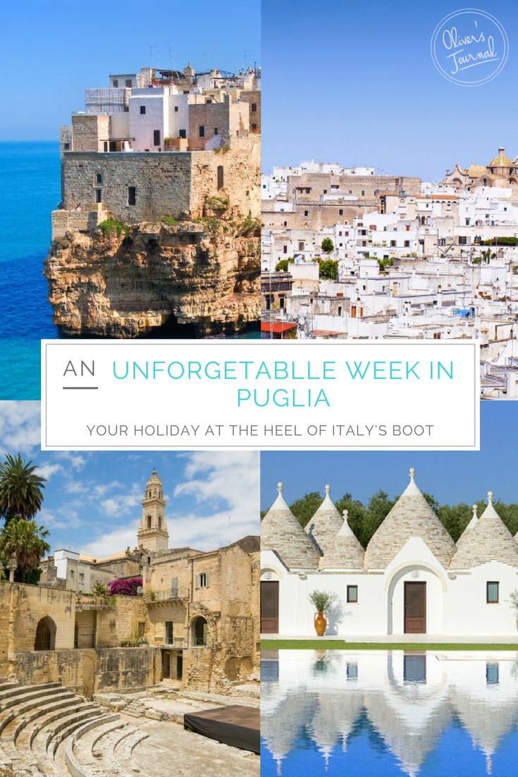 An Unforgettable Week in Puglia - Your Holiday at the Heel of Italy's ...